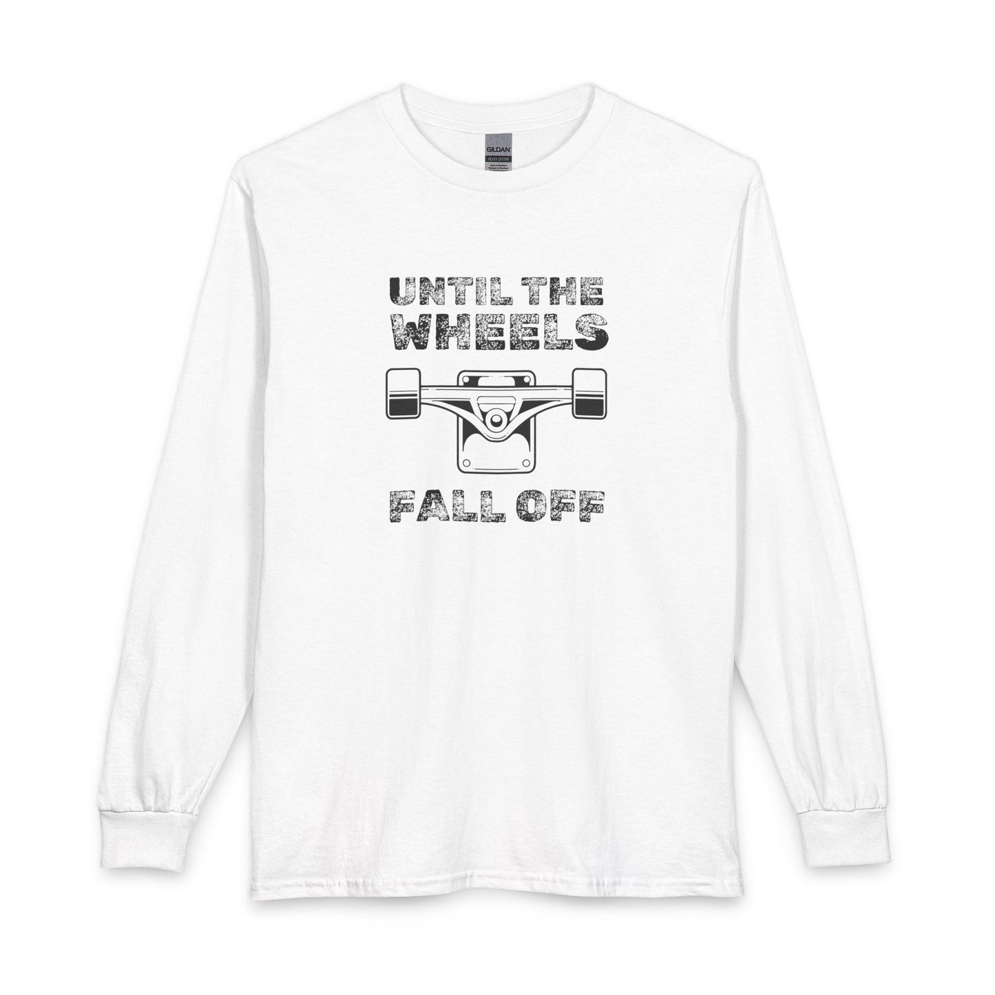 MamasBoys Until The Wheels Falloff Long Sleeve Tee